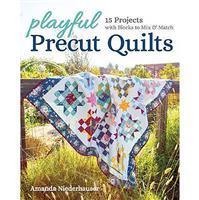 Playful Precut Quilts Book by Amanda Niederhauser
